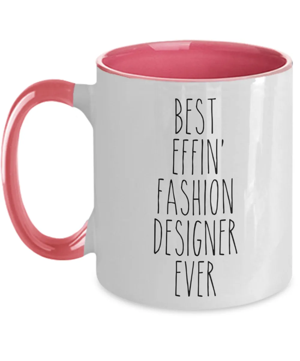 Gift For Fashion Designer Best Effin' Fashion Designer Ever Mug Two-Tone Coffee Cup Funny Coworker Gifts