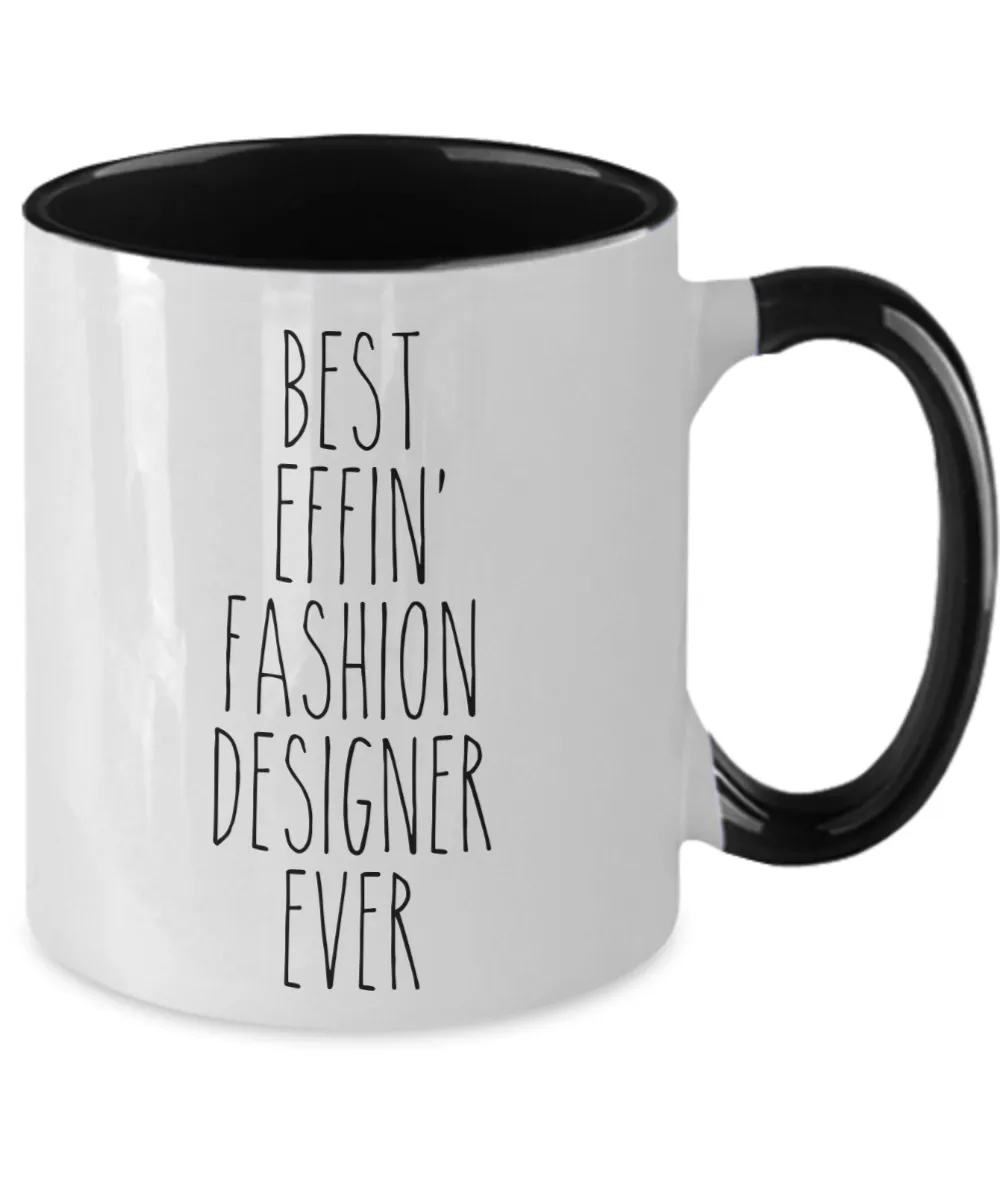 Gift For Fashion Designer Best Effin' Fashion Designer Ever Mug Two-Tone Coffee Cup Funny Coworker Gifts
