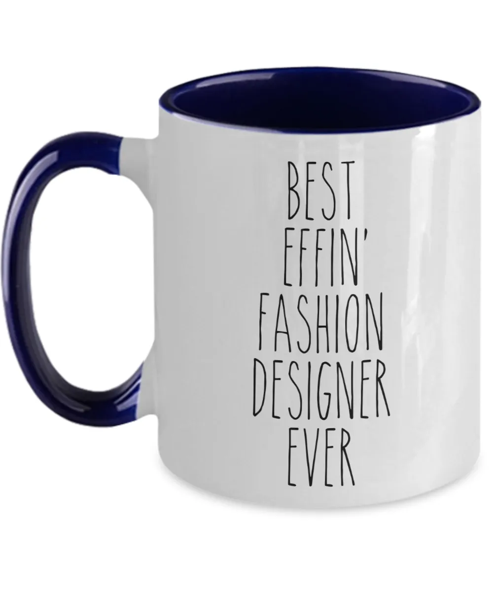 Gift For Fashion Designer Best Effin' Fashion Designer Ever Mug Two-Tone Coffee Cup Funny Coworker Gifts