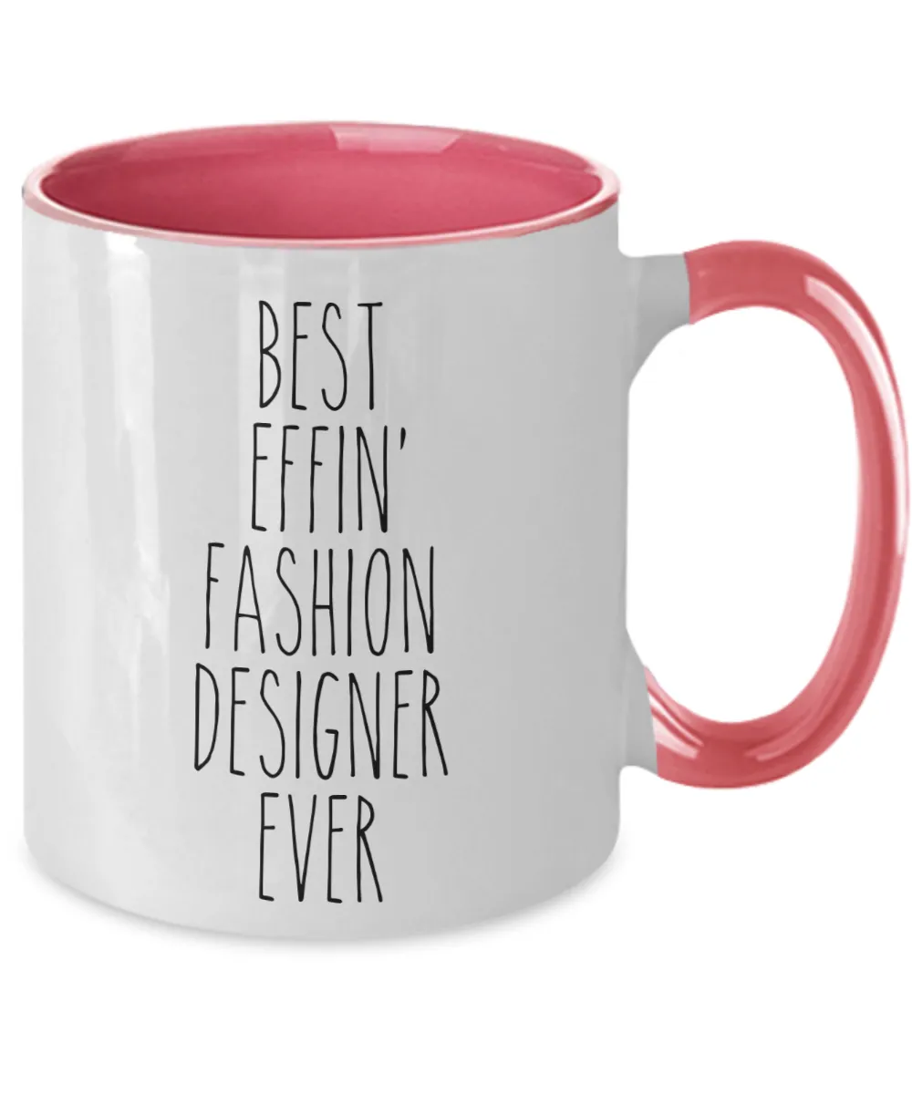 Gift For Fashion Designer Best Effin' Fashion Designer Ever Mug Two-Tone Coffee Cup Funny Coworker Gifts