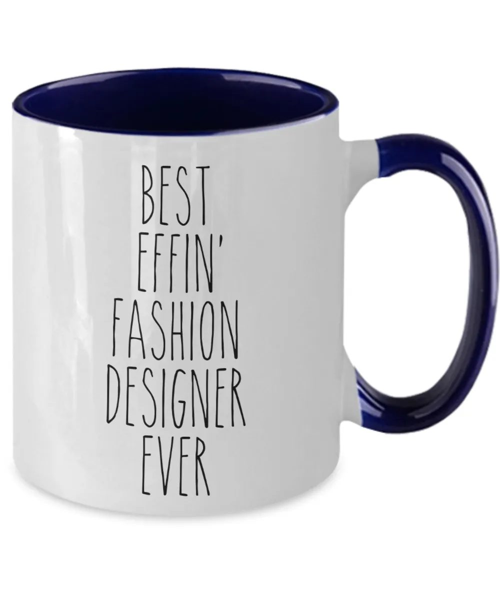 Gift For Fashion Designer Best Effin' Fashion Designer Ever Mug Two-Tone Coffee Cup Funny Coworker Gifts