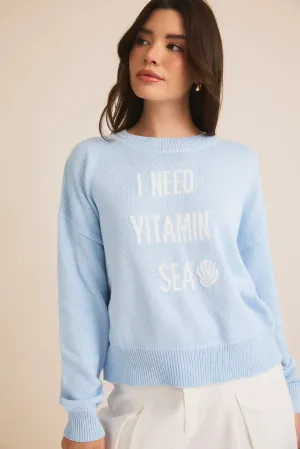 I NEED VITAMIN SEA SWEATER