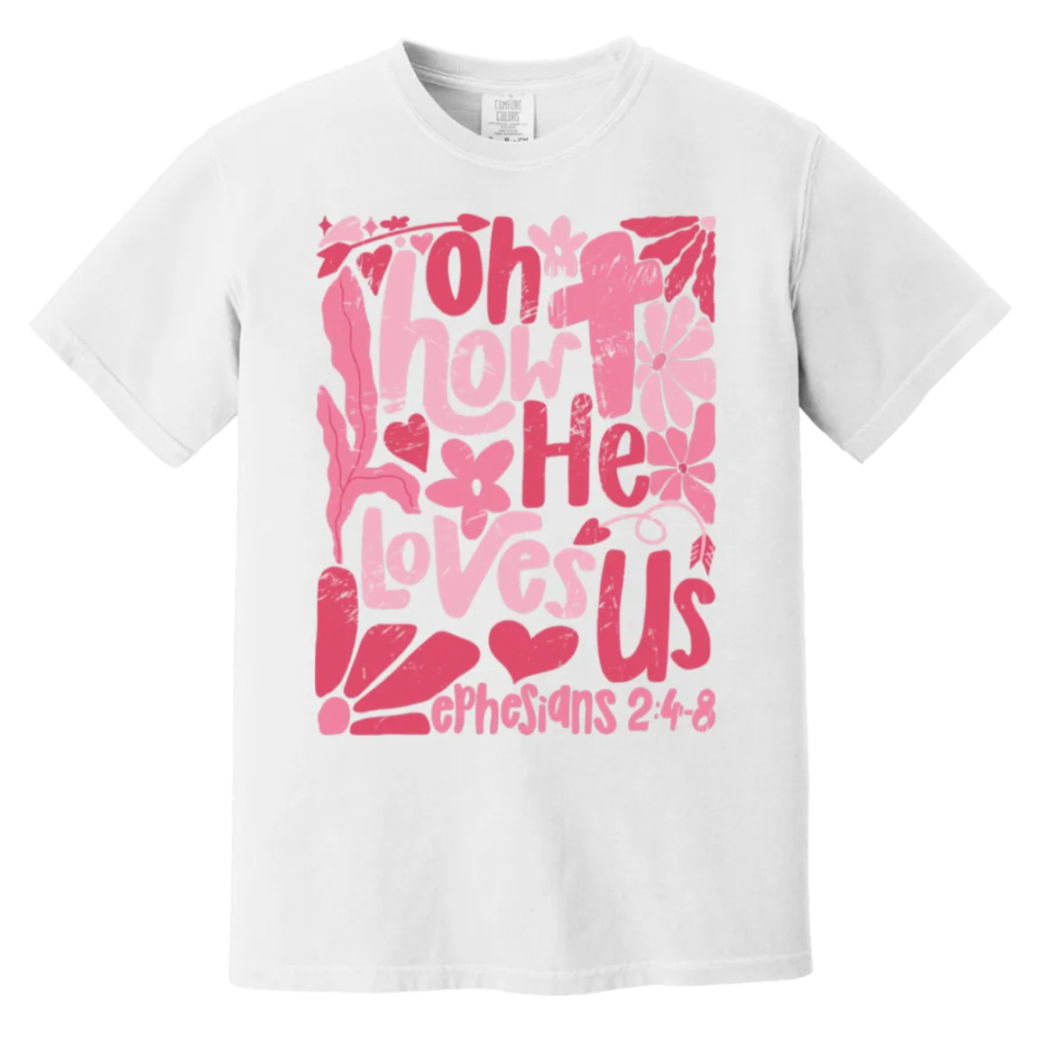 Oh How He Loves Us T-Shirt – Comfort Colors | Ephesians 2:4-8 Faith Apparel | Boho Christian Valentine’s Gift