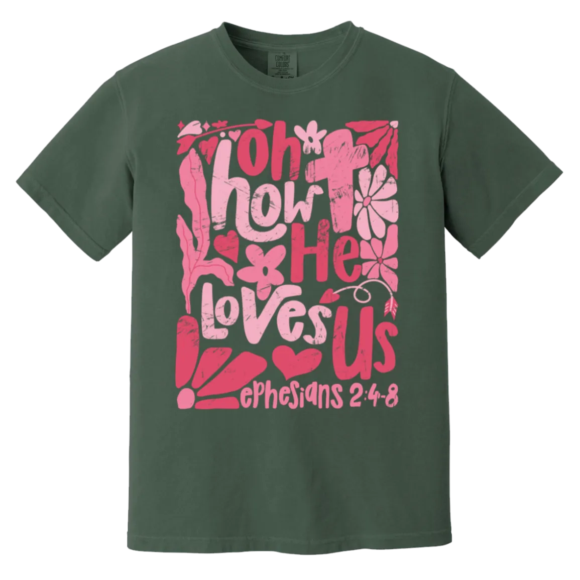 Oh How He Loves Us T-Shirt – Comfort Colors | Ephesians 2:4-8 Faith Apparel | Boho Christian Valentine’s Gift