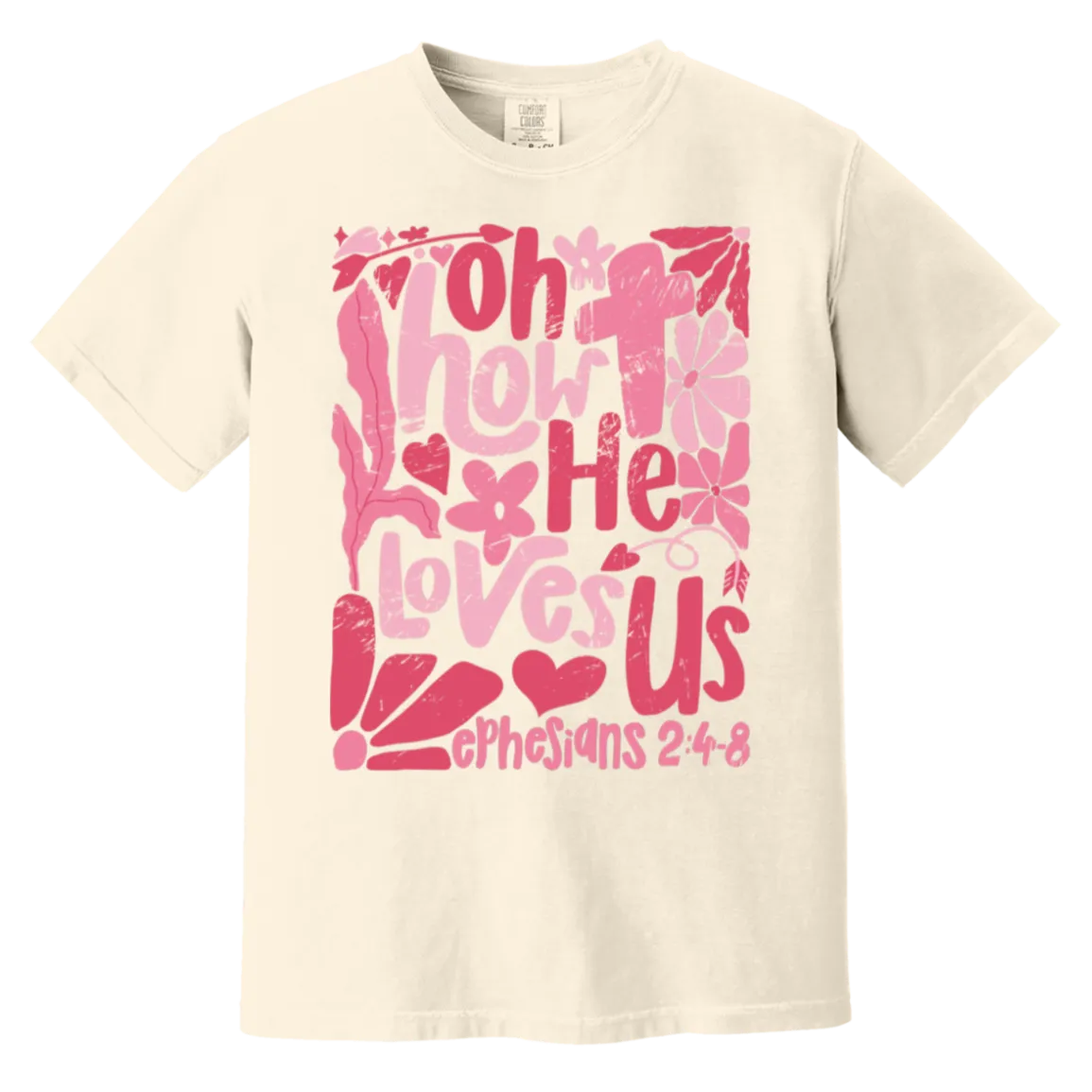 Oh How He Loves Us T-Shirt – Comfort Colors | Ephesians 2:4-8 Faith Apparel | Boho Christian Valentine’s Gift